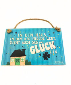 Deko Holzschild " In ein Haus, in dem die Freude lebt, zieht auch das Glück ein"